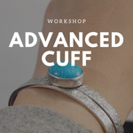 Advanced Cuff Workshop